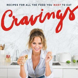 Cravings: Recipes for All the Food You Want to Eat: A Cookbook